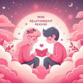 Mini Relationship Reading